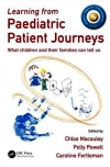 Learning From Paediatric Patient Journeys: What Children and Their Families Can Tell Us Learning From Paediatric Patient Journeys: What Children and Their Families Can Tell Us